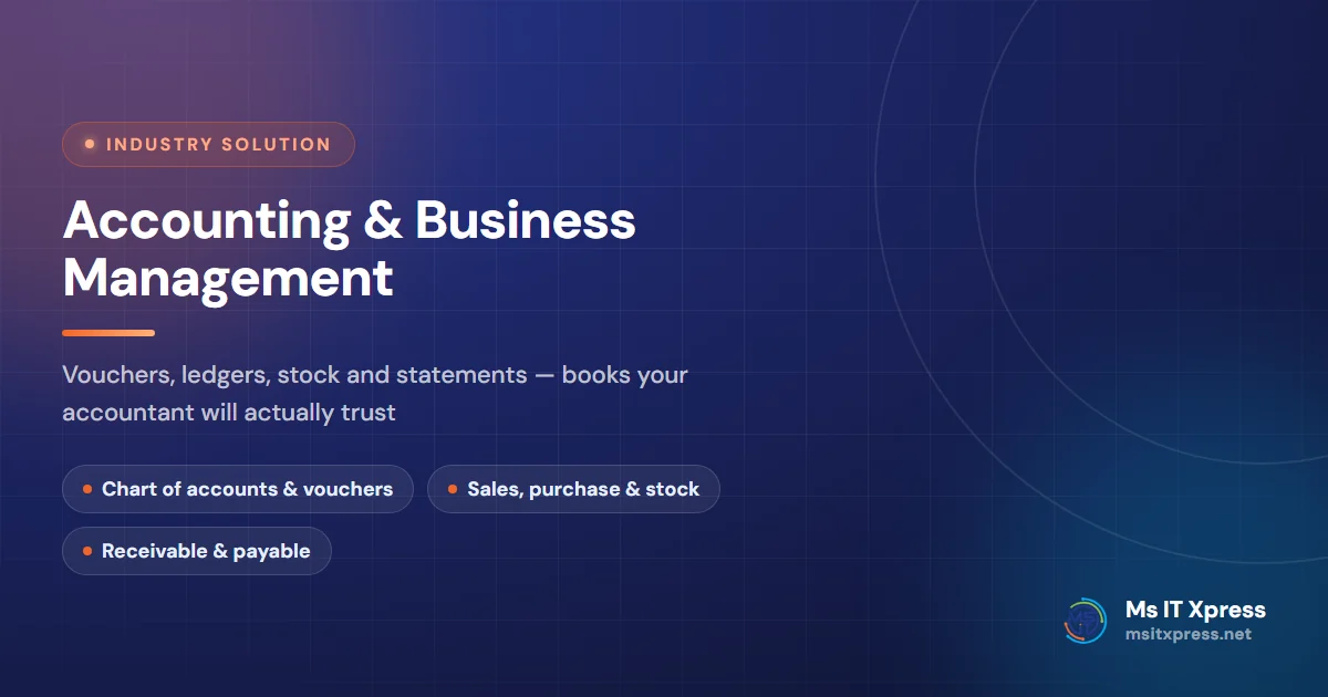 Accounting & Business Management — Vouchers, ledgers, stock and statements — books your accountant will actually trust