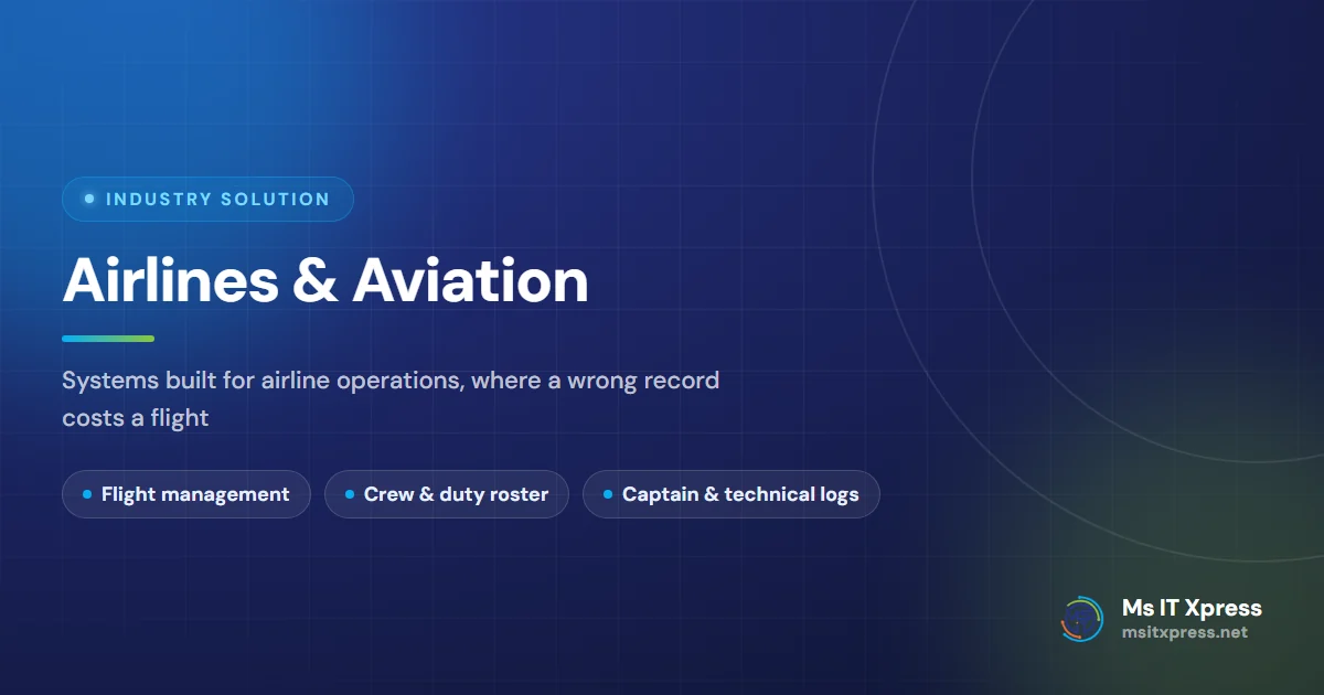 Airlines & Aviation — Systems built for airline operations, where a wrong record costs a flight