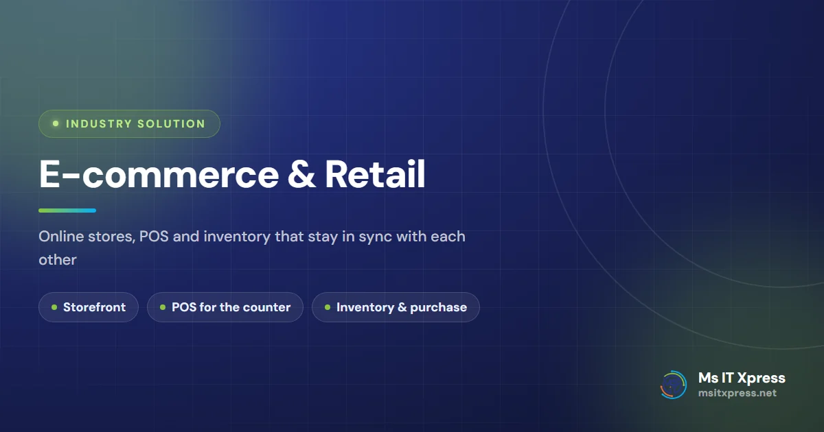 E-commerce & Retail — Online stores, POS and inventory that stay in sync with each other