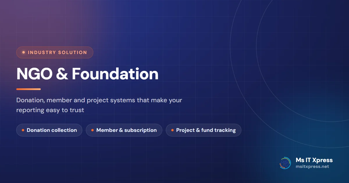 NGO & Foundation — Donation, member and project systems that make your reporting easy to trust