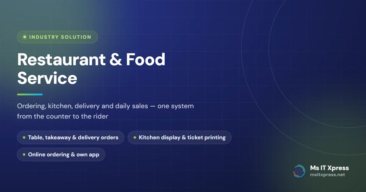 Restaurant & Food Service — Ordering, kitchen, delivery and daily sales — one system from the counter to the rider